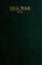 [Gutenberg 48586] • The War; "Stonewall" Jackson, His Campaigns and Battles, the Regiment as I Saw Them